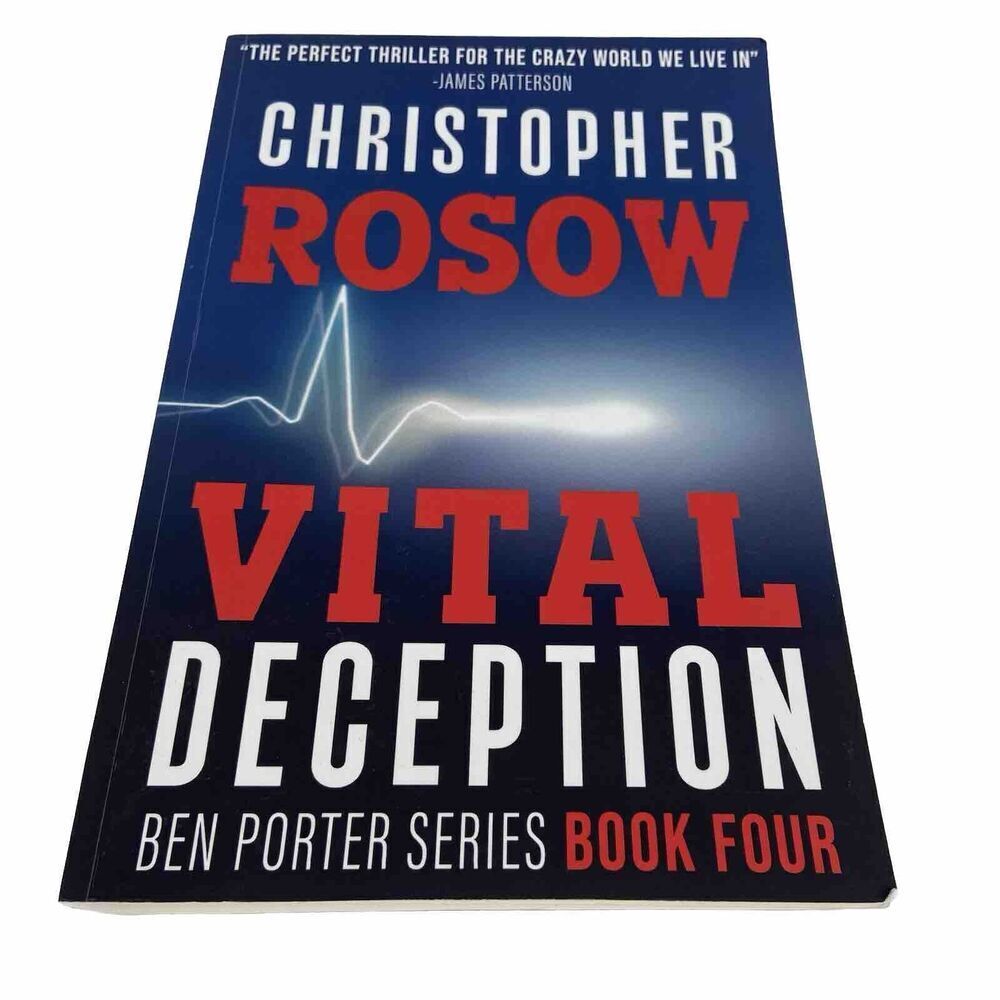 Vital Deception Ben Porter Series Book Four by Christopher Rosow Paperback